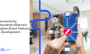 CSA連接標(biāo)準聯(lián)盟開發(fā)新功能: Zigbee Direct